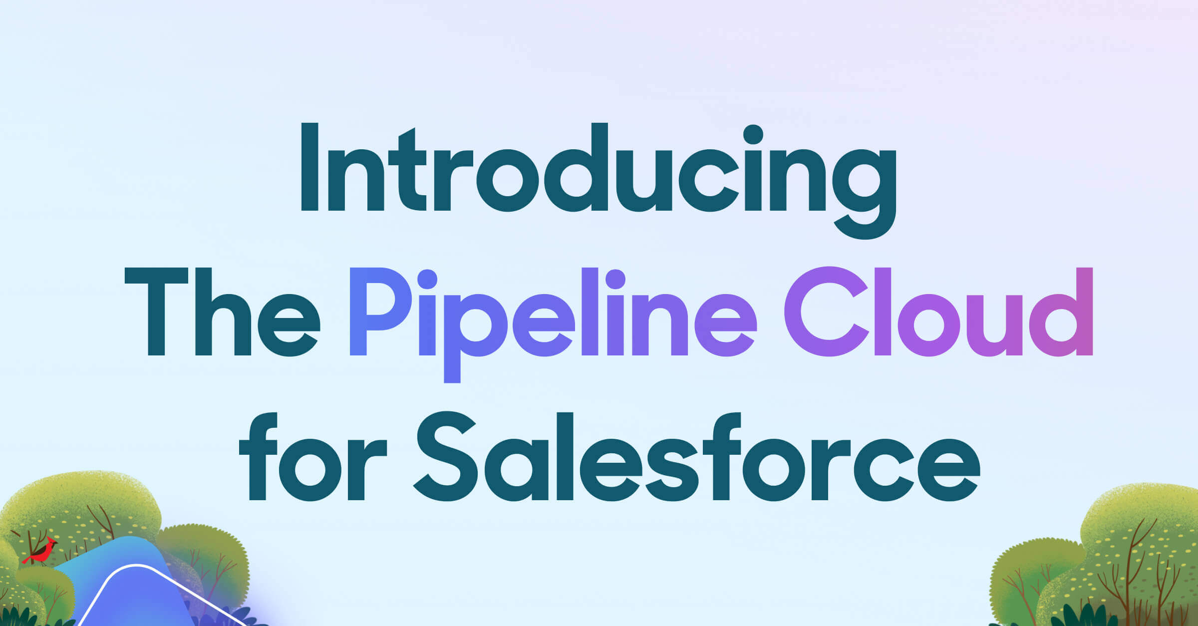 Introducing the Pipeline Cloud