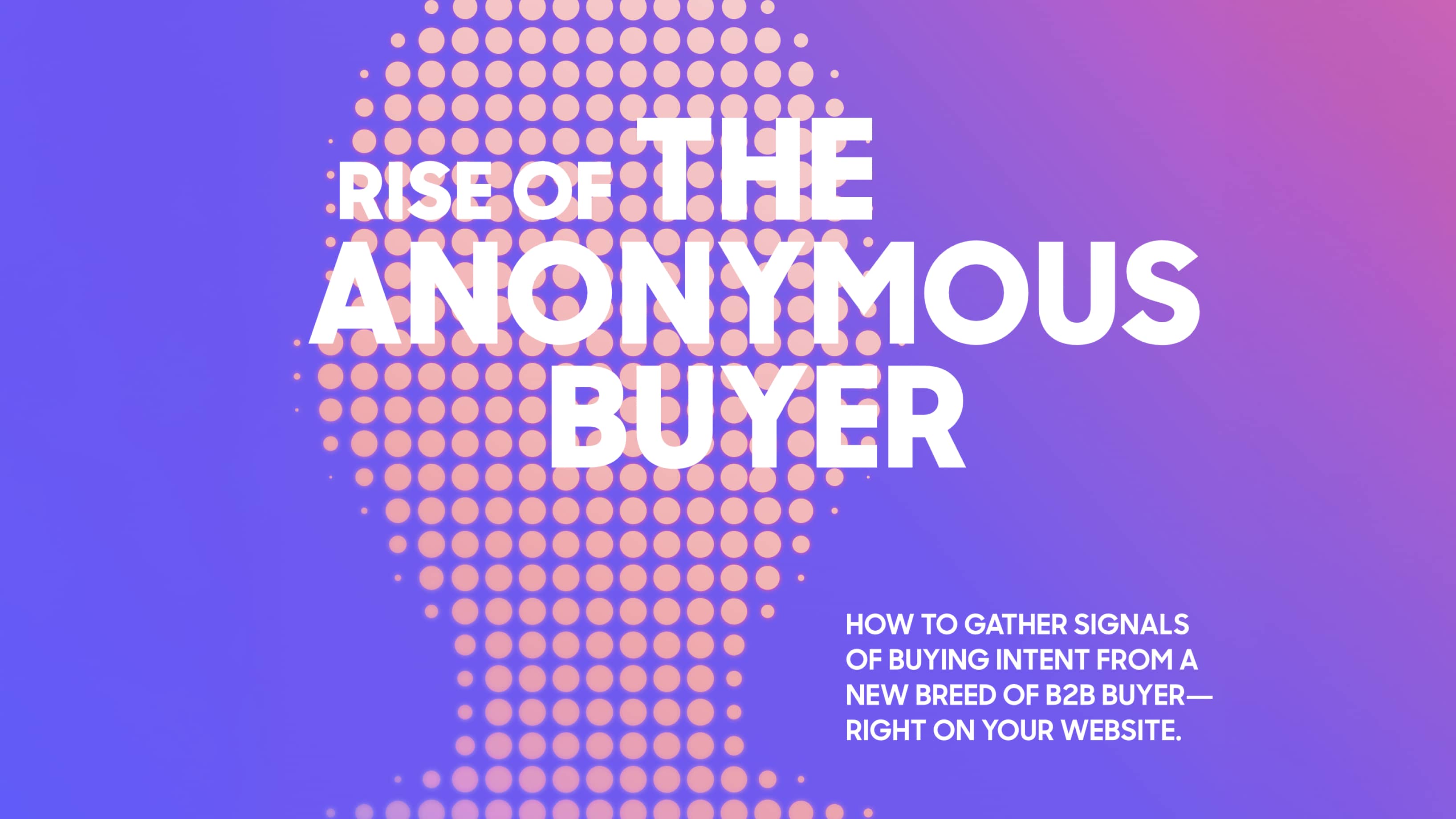 Rise of the Anonymous Buyer