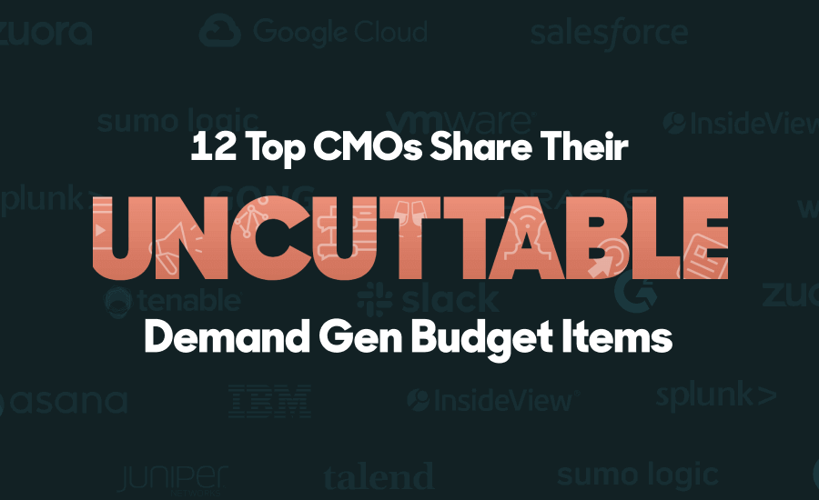 Part 5: Top CMOs Share Their Uncuttable Demand Gen Budget Items Ep. 67