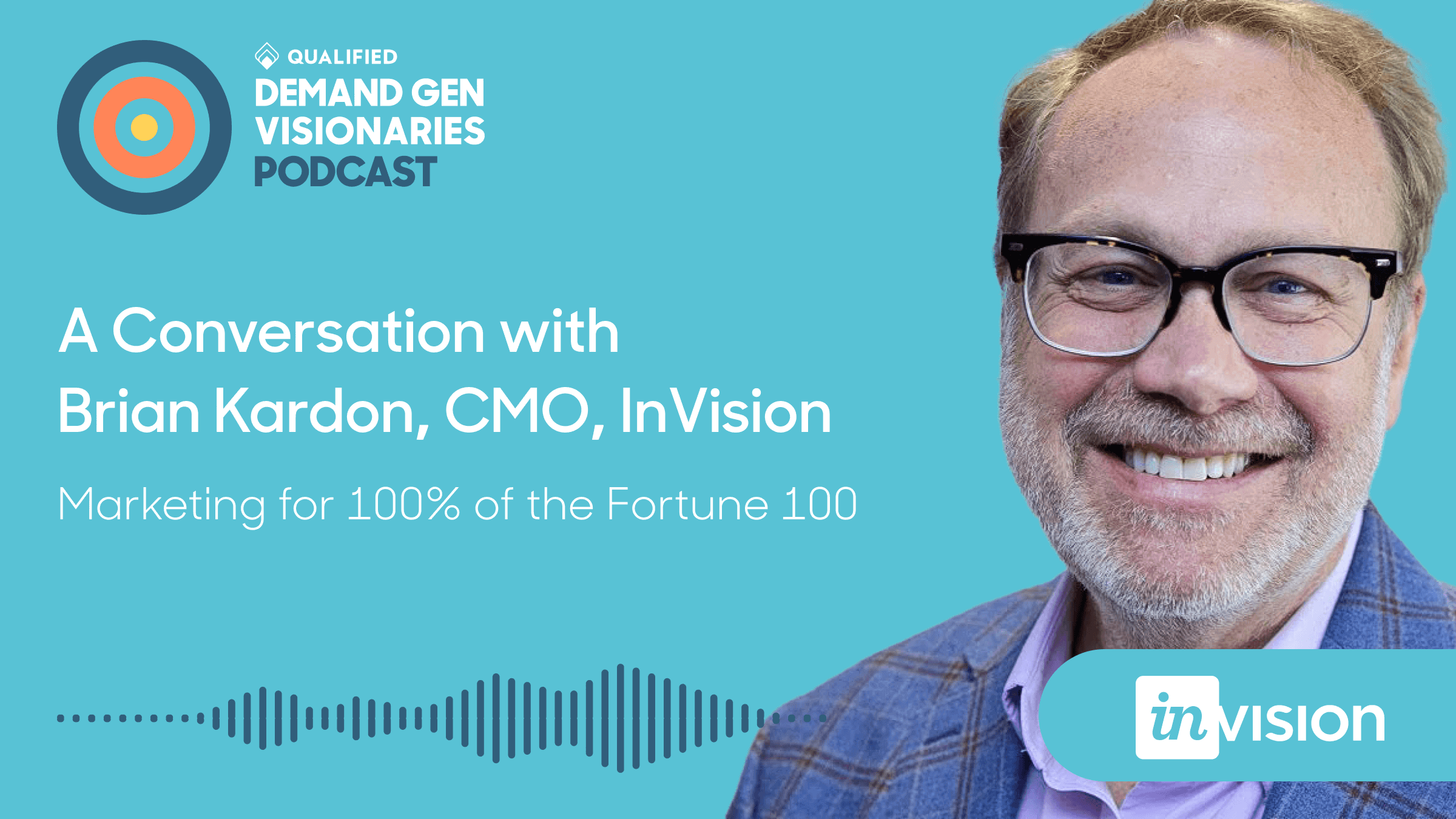 Marketing for 100% of the Fortune 100 – Demand Gen Visionaries Ep. 50