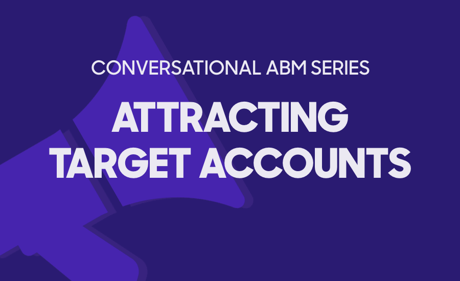 How to Attract Target Accounts for ABM