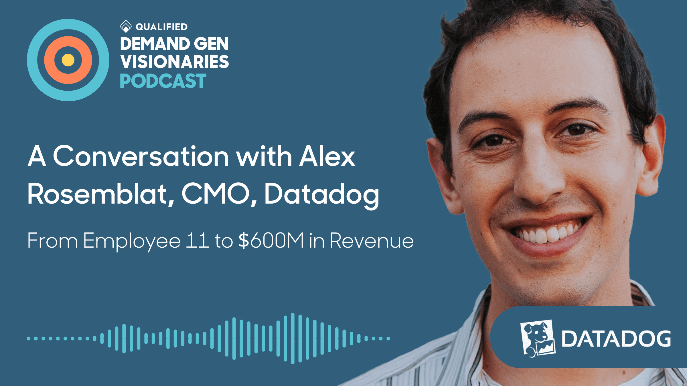 From Employee 11 to $600M in Revenue – Demand Gen Visionaries Ep. 44