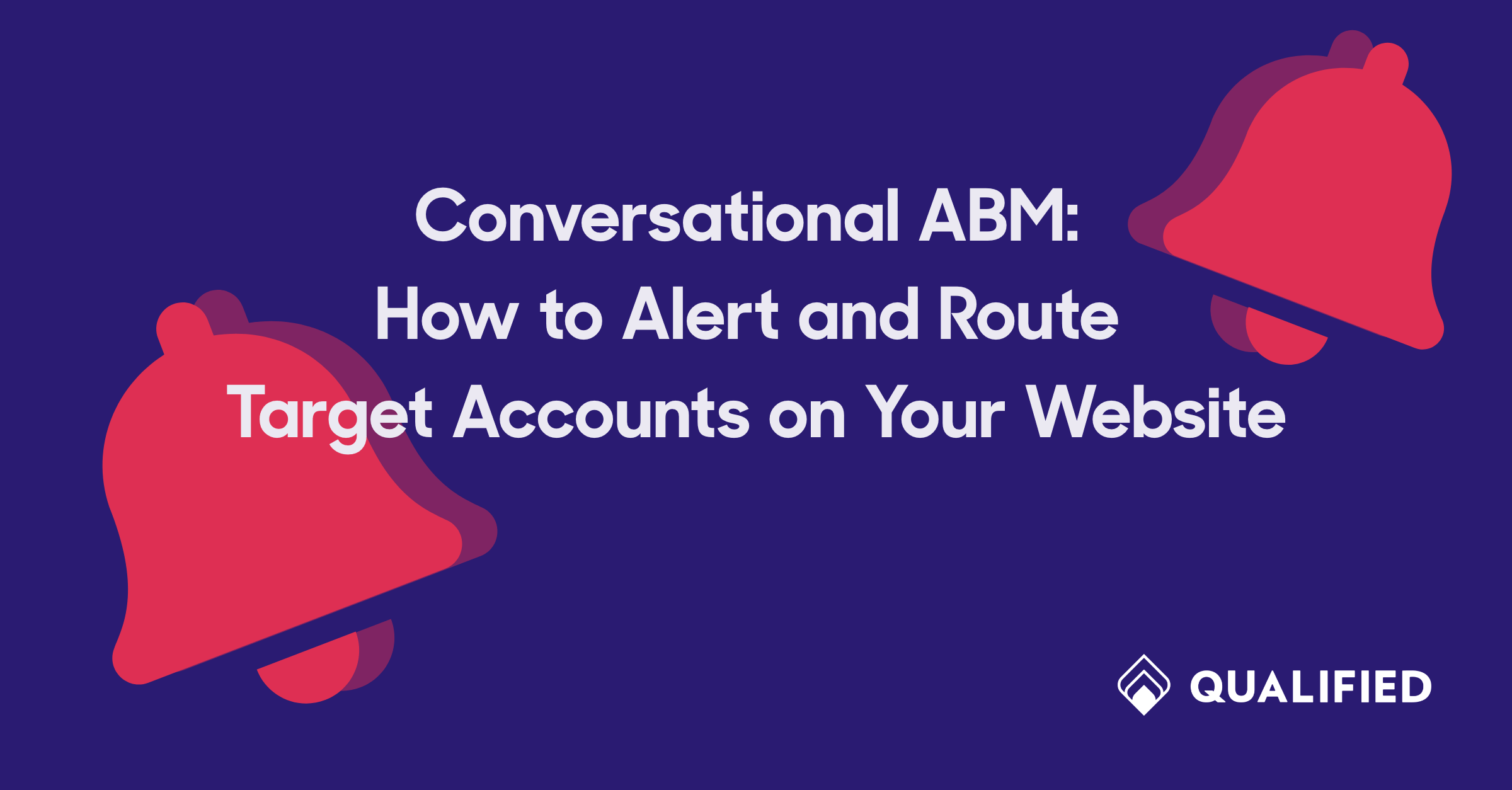 How to alert and route accounts on your website